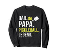 Dad Papa Pickleball Legend Sweatshirt - Casual Everyday Wear for Adults - T-Shirt, Sweatshirt, Hoodie