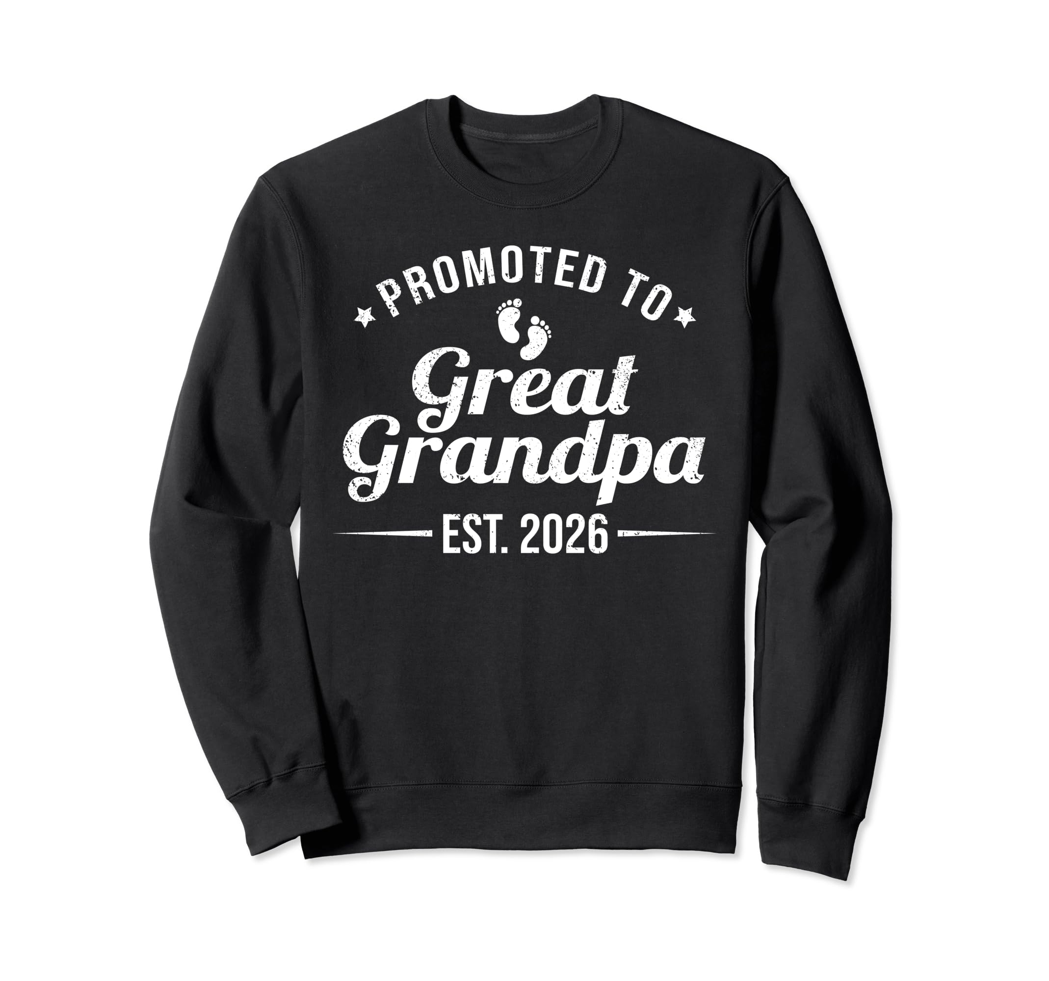 Promoted To Great Grandpa Est 2026 Sweatshirt - Custom Art Print Men Women - T-Shirt, Sweatshirt, Hoodie