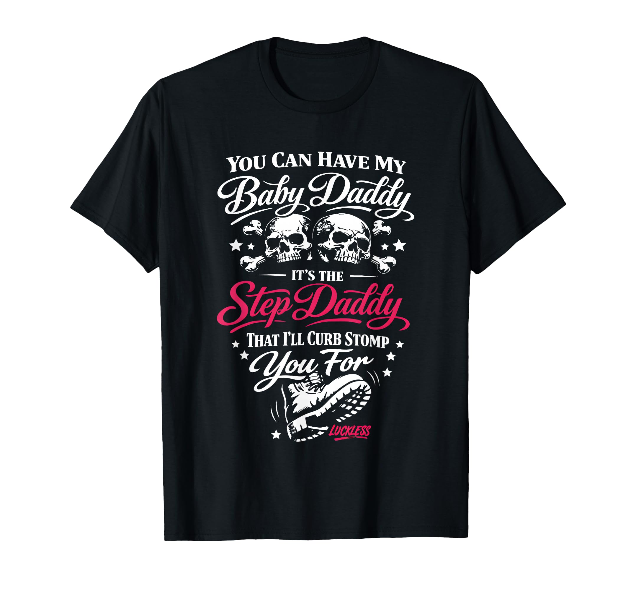 You Can Have My Daddy Its Step T-Shirt - Casual Everyday Wear Men Women - T-Shirt, Sweatshirt, Hoodie