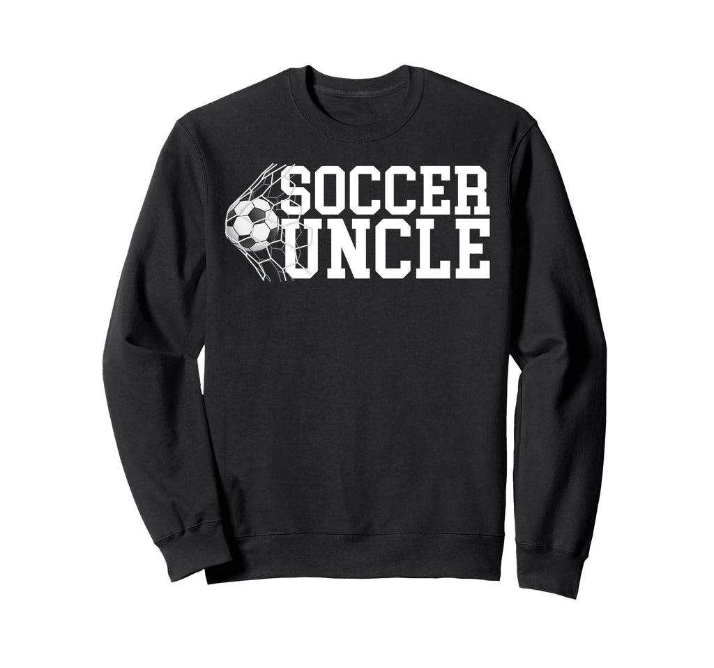 Soccer Uncle Soccer Player Uncle Sweatshirt - Unique Graphic Men Women - T-Shirt, Sweatshirt, Hoodie