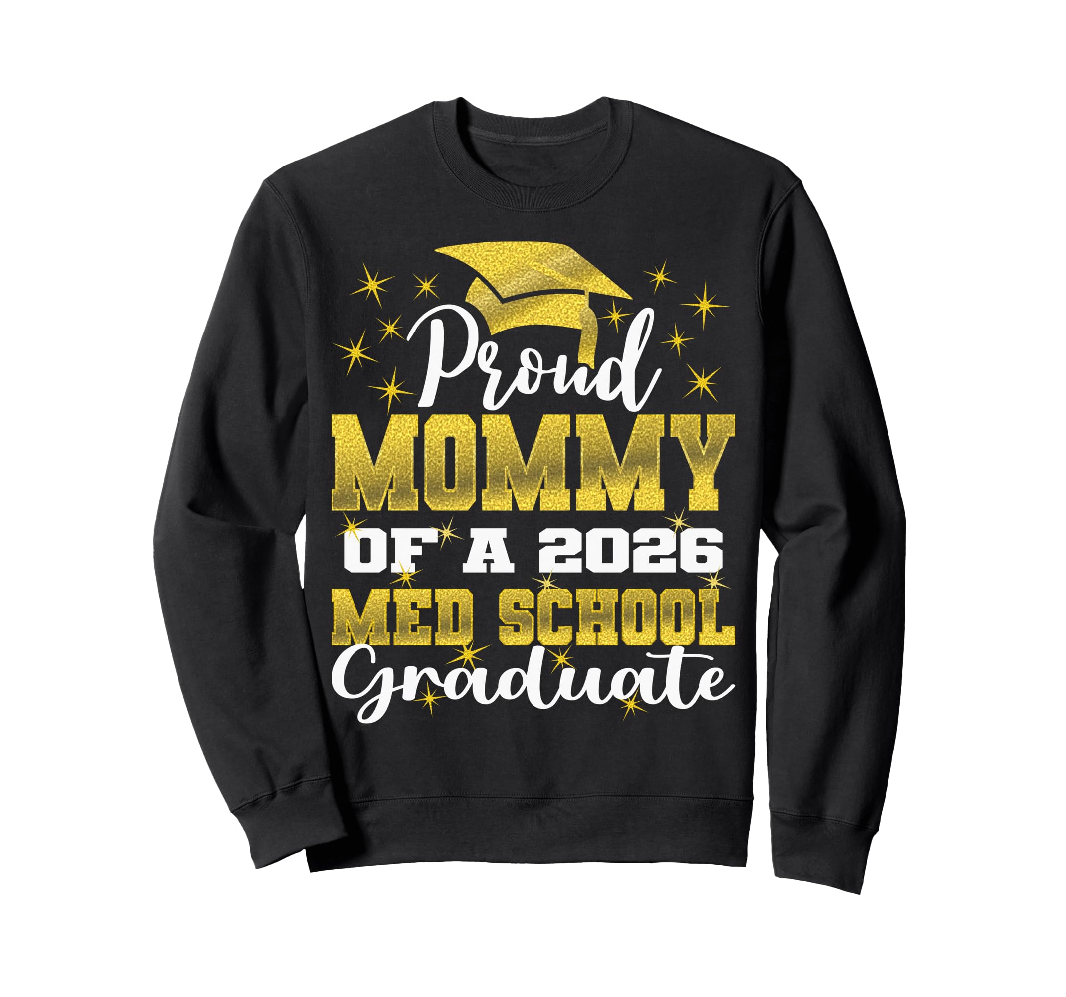 Proud Mommy 2026 Class Med School Sweatshirt - Custom Art Print Unisex - T-Shirt, Sweatshirt, Hoodie