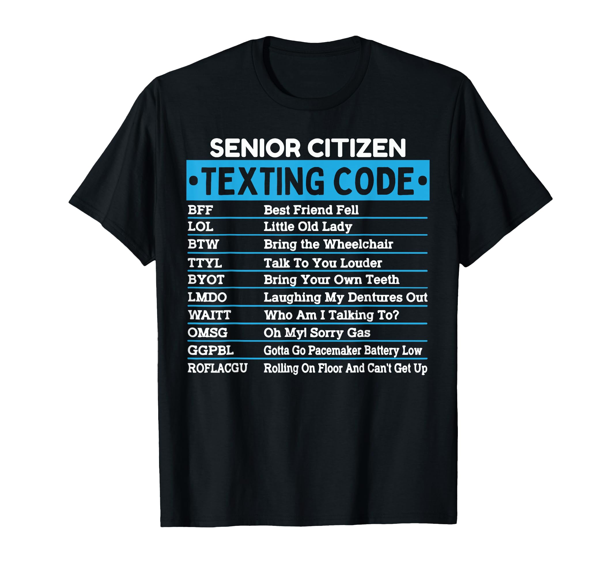 Funny Senior Citizen Texting Code T-Shirt - Casual Everyday Wear Unisex - T-Shirt, Sweatshirt, Hoodie