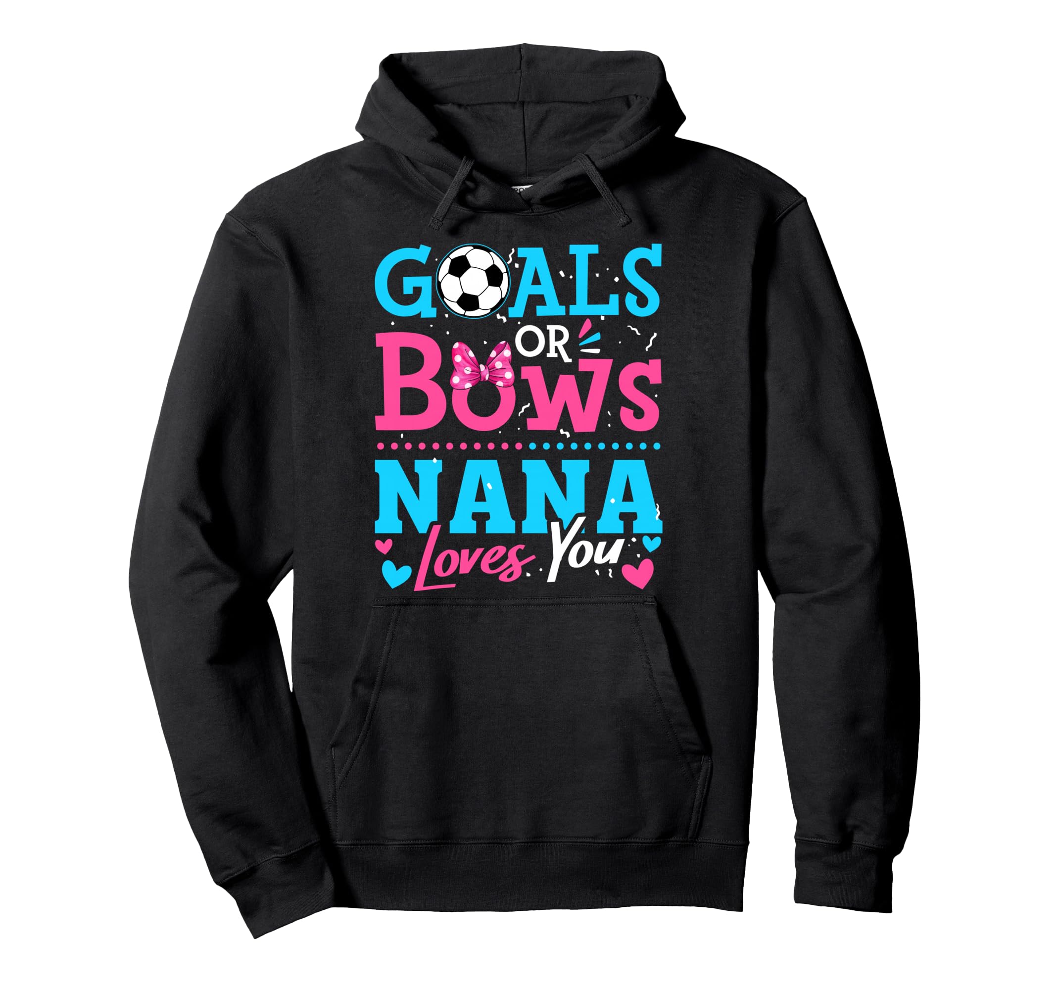 Goals Or Bows Nana Loves You Soccer Hoodie - Streetwear Style for Adults - T-Shirt, Sweatshirt, Hoodie