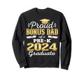 Proud Bonus Dad Pre K School Graduate Sweatshirt - Trendy Graphic Unisex - T-Shirt, Sweatshirt, Hoodie