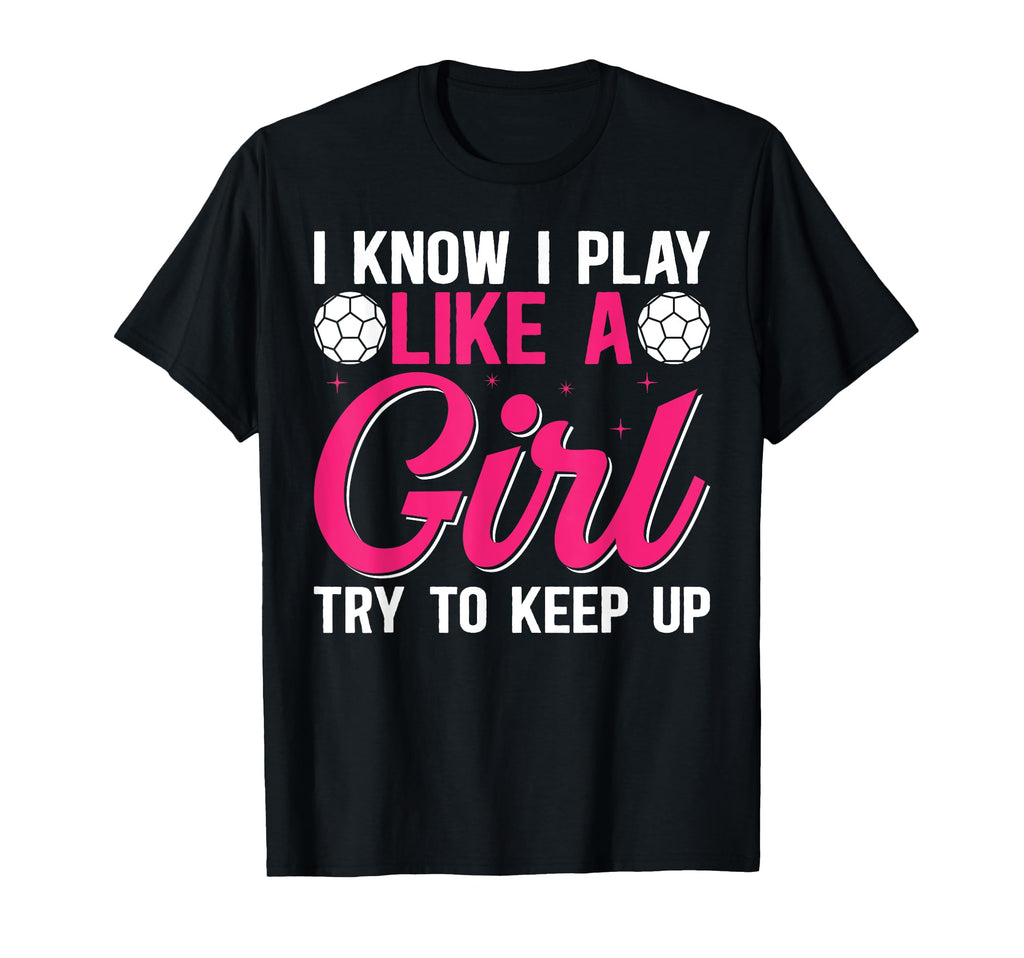 I Know I Play Like Try To Keep Up T-Shirt - Aesthetic Graphic for Adults - T-Shirt, Sweatshirt, Hoodie