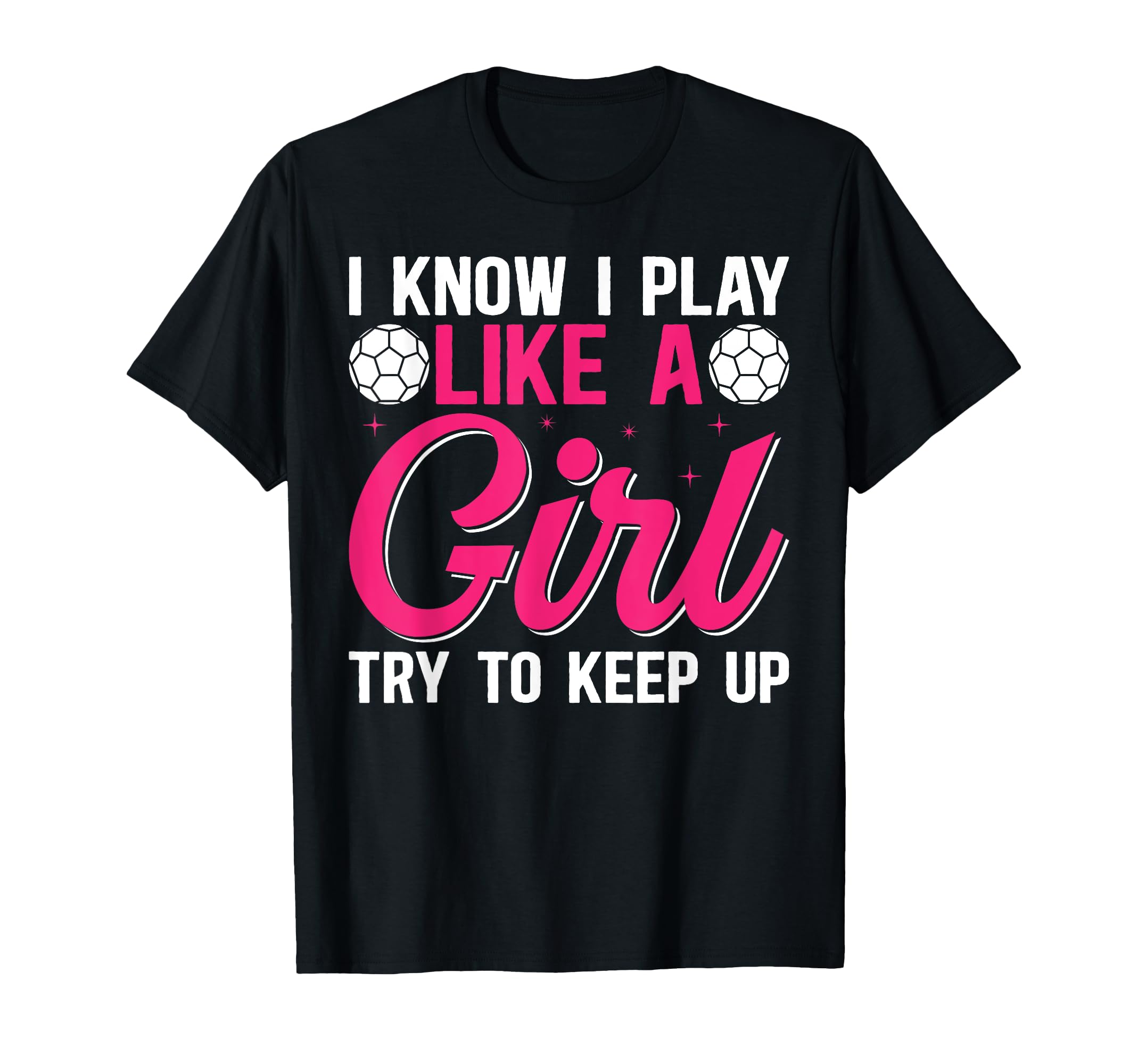 I Know I Play Like Try To Keep Up T-Shirt - Aesthetic Graphic for Adults - T-Shirt, Sweatshirt, Hoodie
