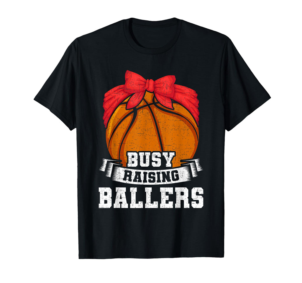 Busy Raising Ballers Basketball Player T-Shirt - Custom Art Print Unisex - T-Shirt, Sweatshirt, Hoodie