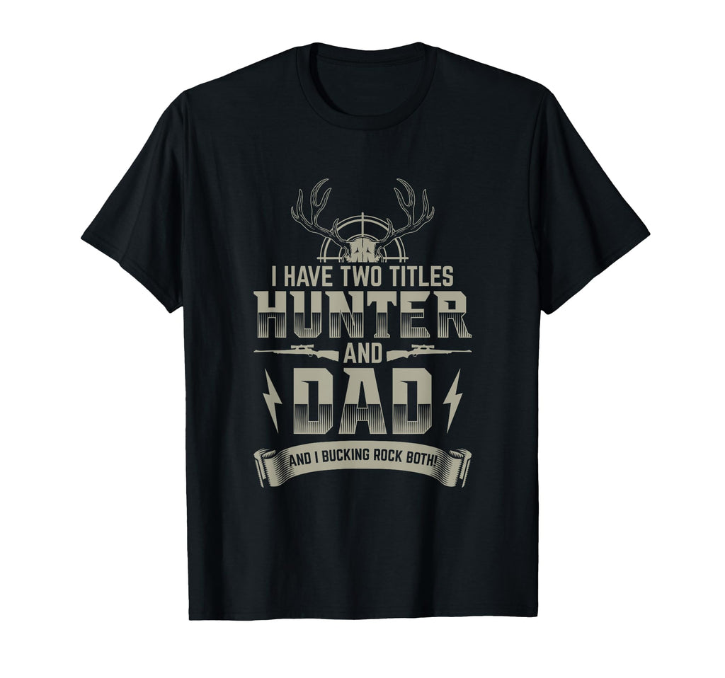 Buck Hunting Dad Hunter Deer Hunting T-Shirt - Unique Graphic Men Women - T-Shirt, Sweatshirt, Hoodie