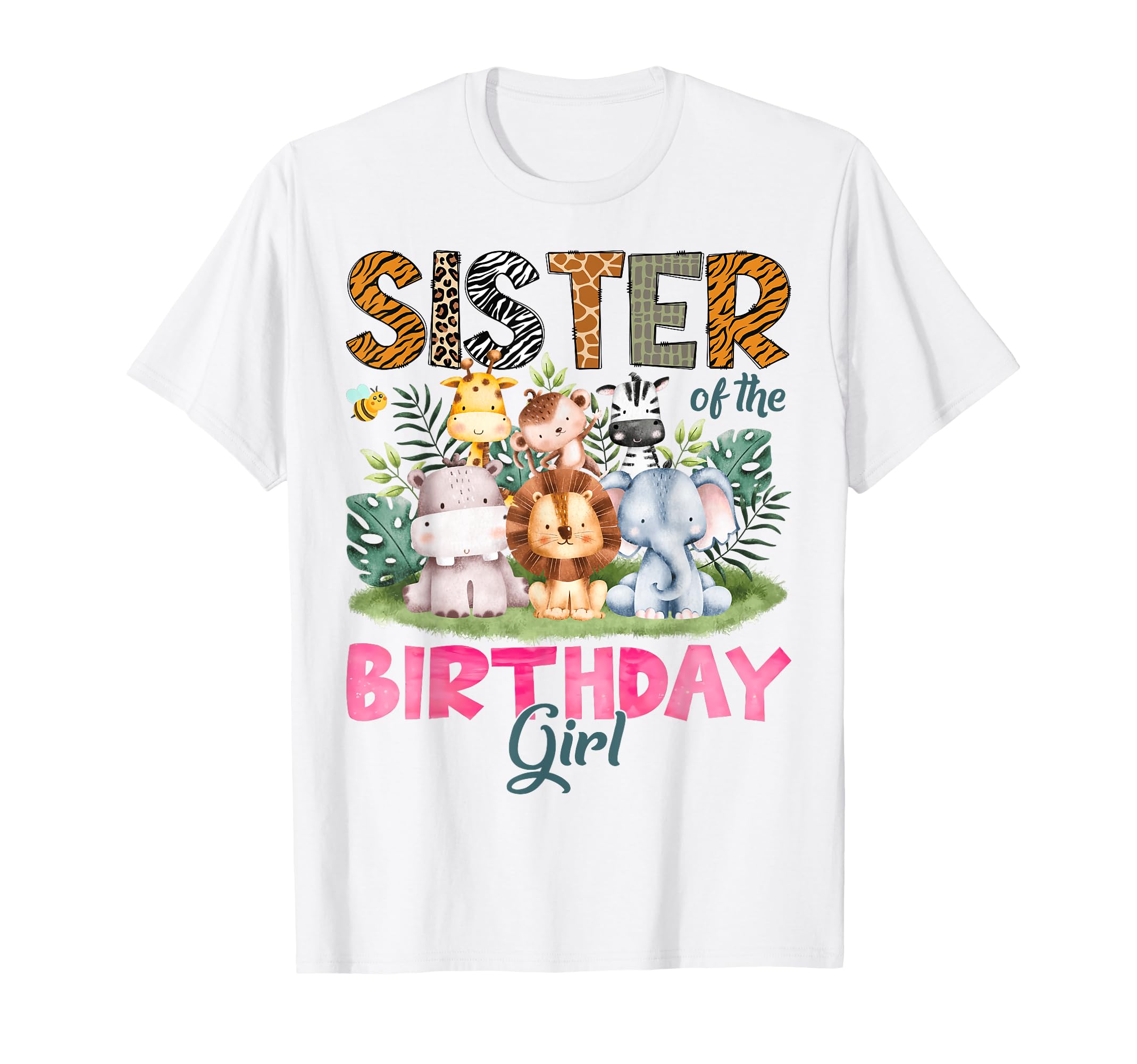 Sister Birthday Safari Jungle Animal T-Shirt - Streetwear Style Unisex - T-Shirt, Sweatshirt, Hoodie