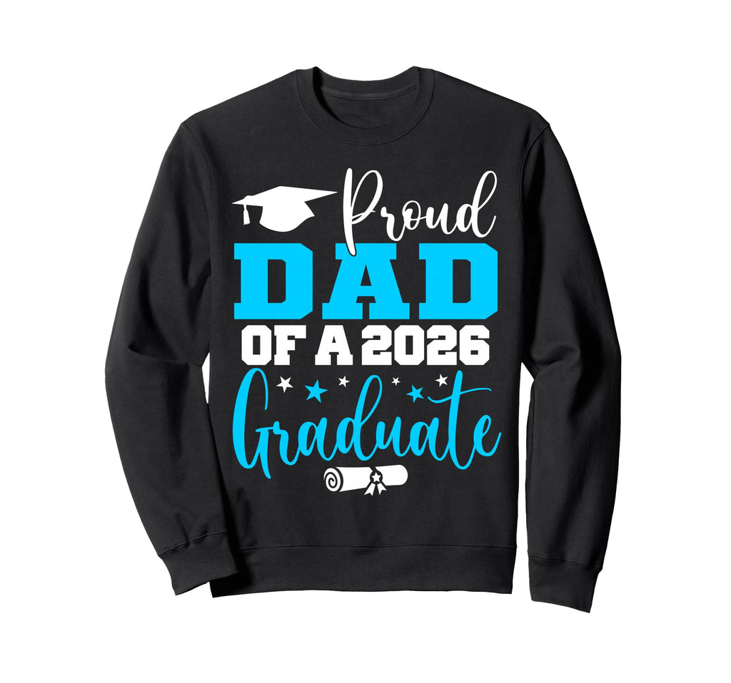 Dad Senior 2026 Proud Dad Class 2026 Sweatshirt - Graphic Print for Adults - T-Shirt, Sweatshirt, Hoodie