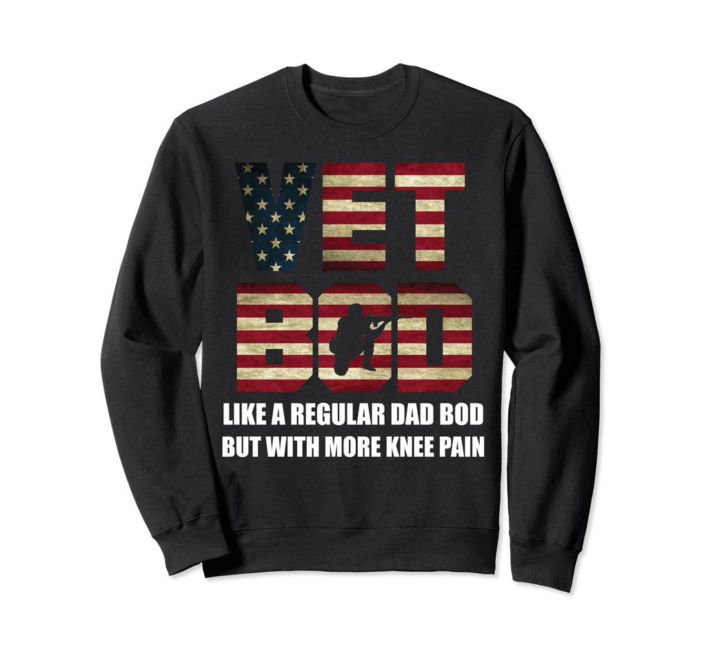 Vet Bod Like Dad Bod But More Knee Sweatshirt - Novelty Apparel for Adults - T-Shirt, Sweatshirt, Hoodie