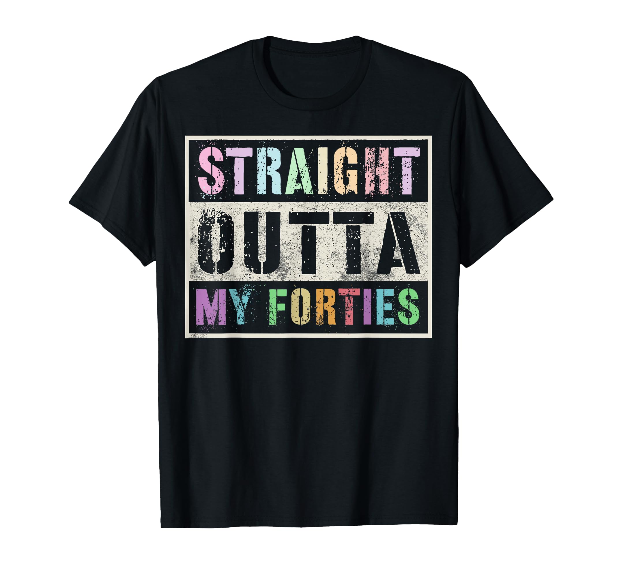 Straight Outta My Forties 50Th T-Shirt - Minimalist Print for Adults - T-Shirt, Sweatshirt, Hoodie