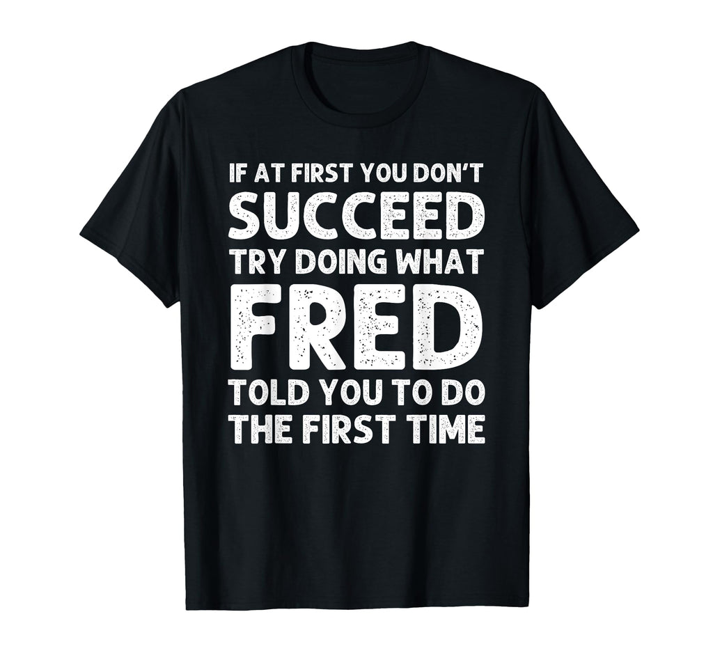 Fred Gift Name Personalized Birthday T-Shirt - Graphic Print for Adults - T-Shirt, Sweatshirt, Hoodie