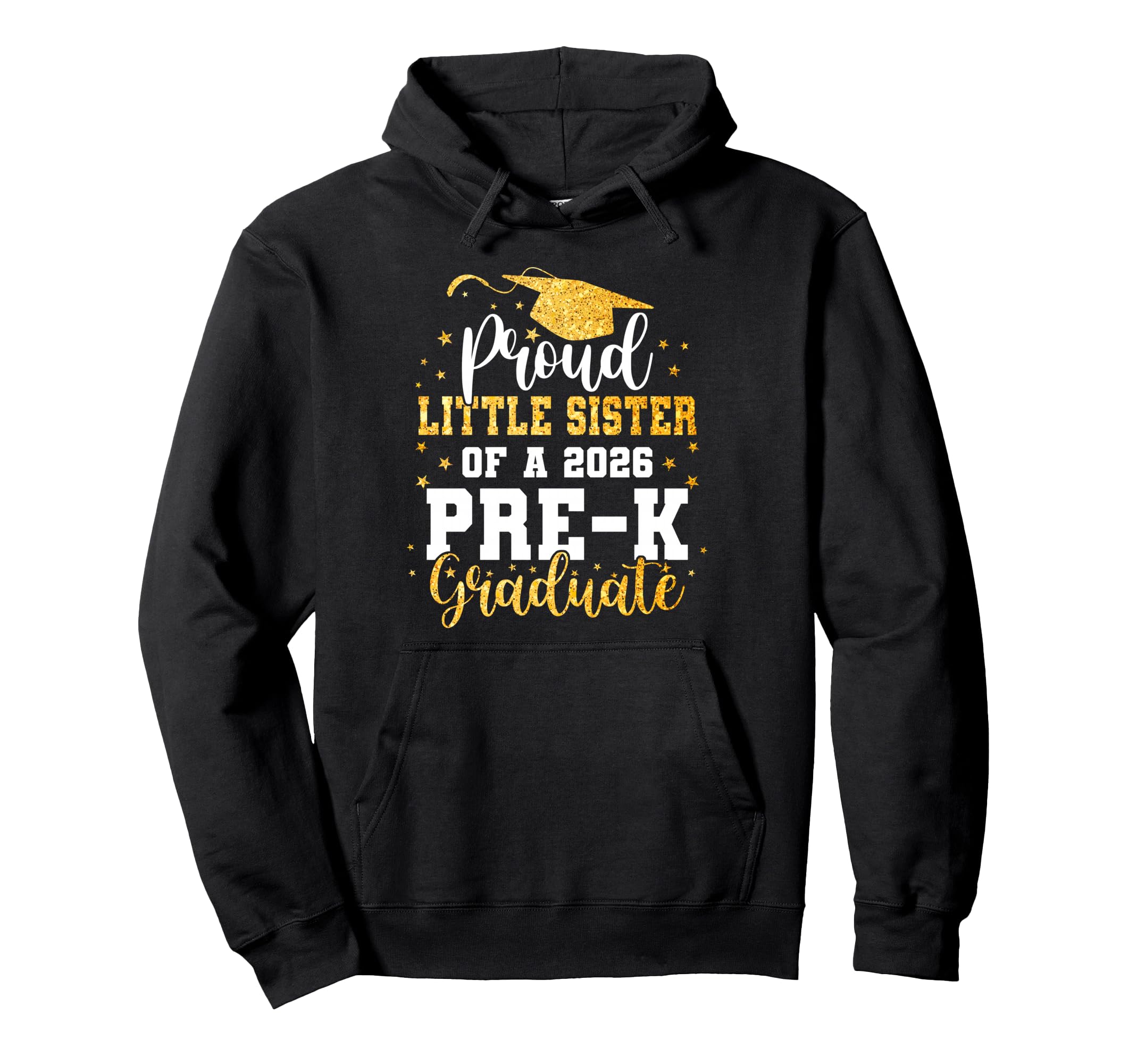 Proud Little Sister Class 2026 Pre K Hoodie - Fun Novelty Design Unisex - T-Shirt, Sweatshirt, Hoodie