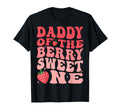 Daddy Berry Sweet One 1St Birthday T-Shirt - Streetwear Style Men Women - T-Shirt, Sweatshirt, Hoodie