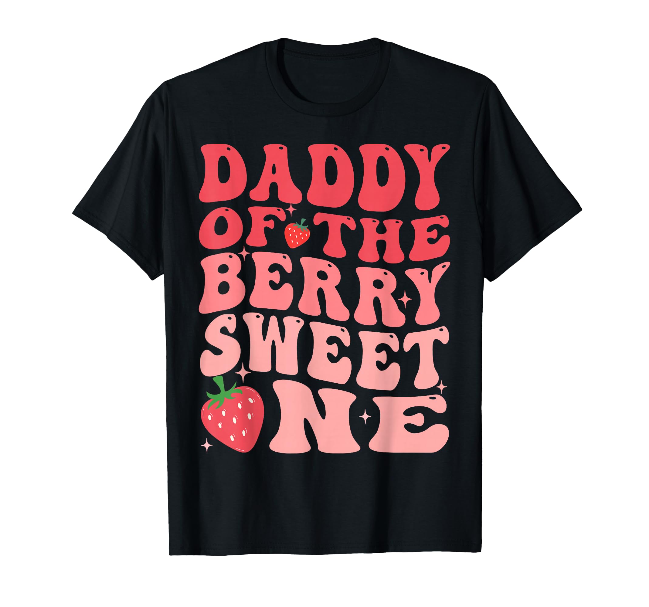 Daddy Berry Sweet One 1St Birthday T-Shirt - Streetwear Style Men Women - T-Shirt, Sweatshirt, Hoodie
