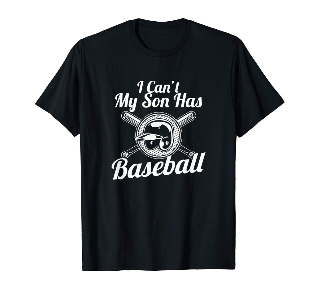 I Cant My Son Has Baseball Baseball T-Shirt - Unique Graphic for Adults - T-Shirt, Sweatshirt, Hoodie