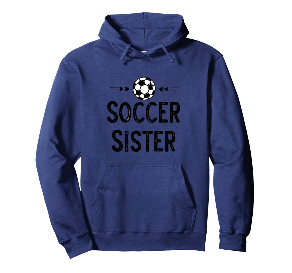 Fuuny Soccer Sister Soccer Player Game Day Hoodie - Streetwear Style Unisex - T-Shirt, Sweatshirt, Hoodie
