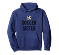 Fuuny Soccer Sister Soccer Player Game Day Hoodie - Streetwear Style Unisex - T-Shirt, Sweatshirt, Hoodie