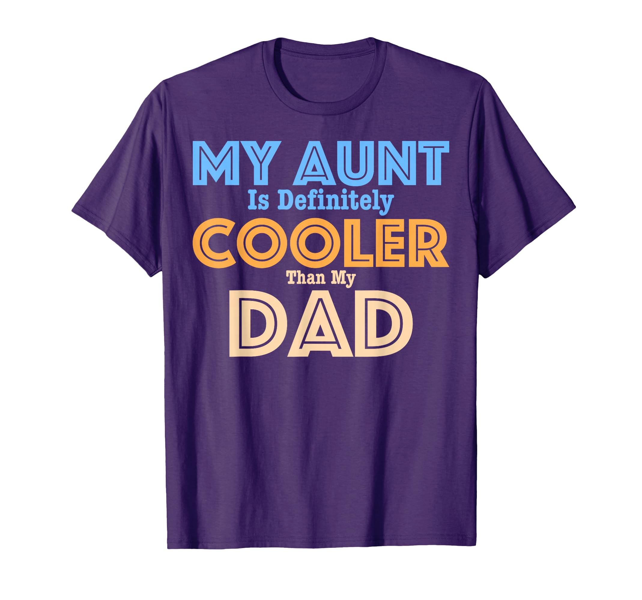 My Aunt Is Definitely Cooler Than My T-Shirt - Minimalist Print for Adults - T-Shirt, Sweatshirt, Hoodie