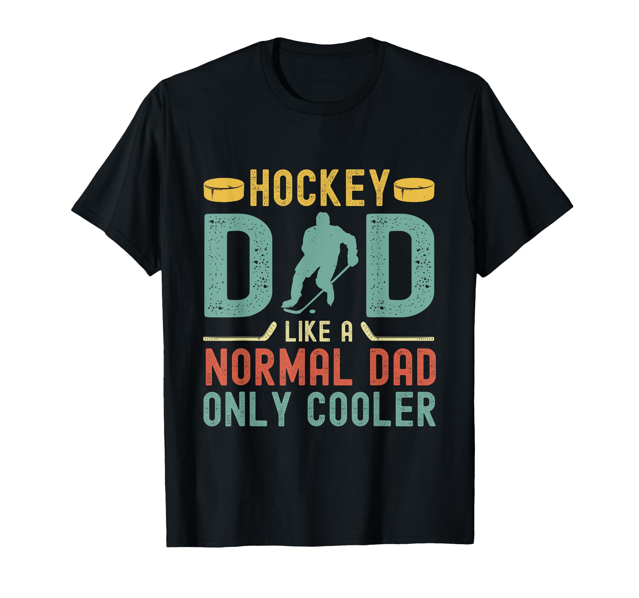 Hockey Dad Like Normal Dad Only Cooler T-Shirt - Graphic Print for Adults - T-Shirt, Sweatshirt, Hoodie