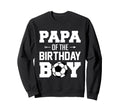 Papa Birthday Funny Soccer Sweatshirt - Aesthetic Graphic for Adults - T-Shirt, Sweatshirt, Hoodie