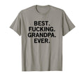 Best Fucking Grandpa Ever T-Shirt - Novelty Apparel for Adults - T-Shirt, Sweatshirt, Hoodie