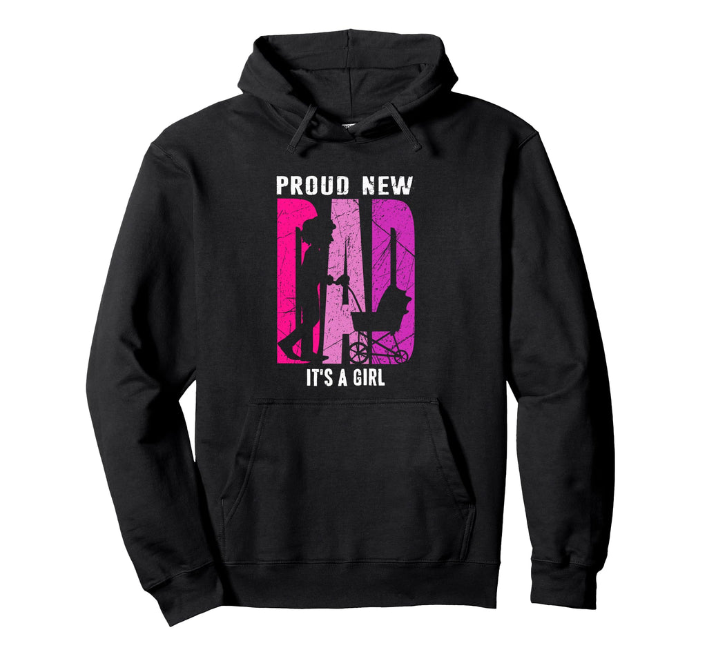 Proud New Dad Its Father To Be Hoodie - Graphic Print Men Women - T-Shirt, Sweatshirt, Hoodie