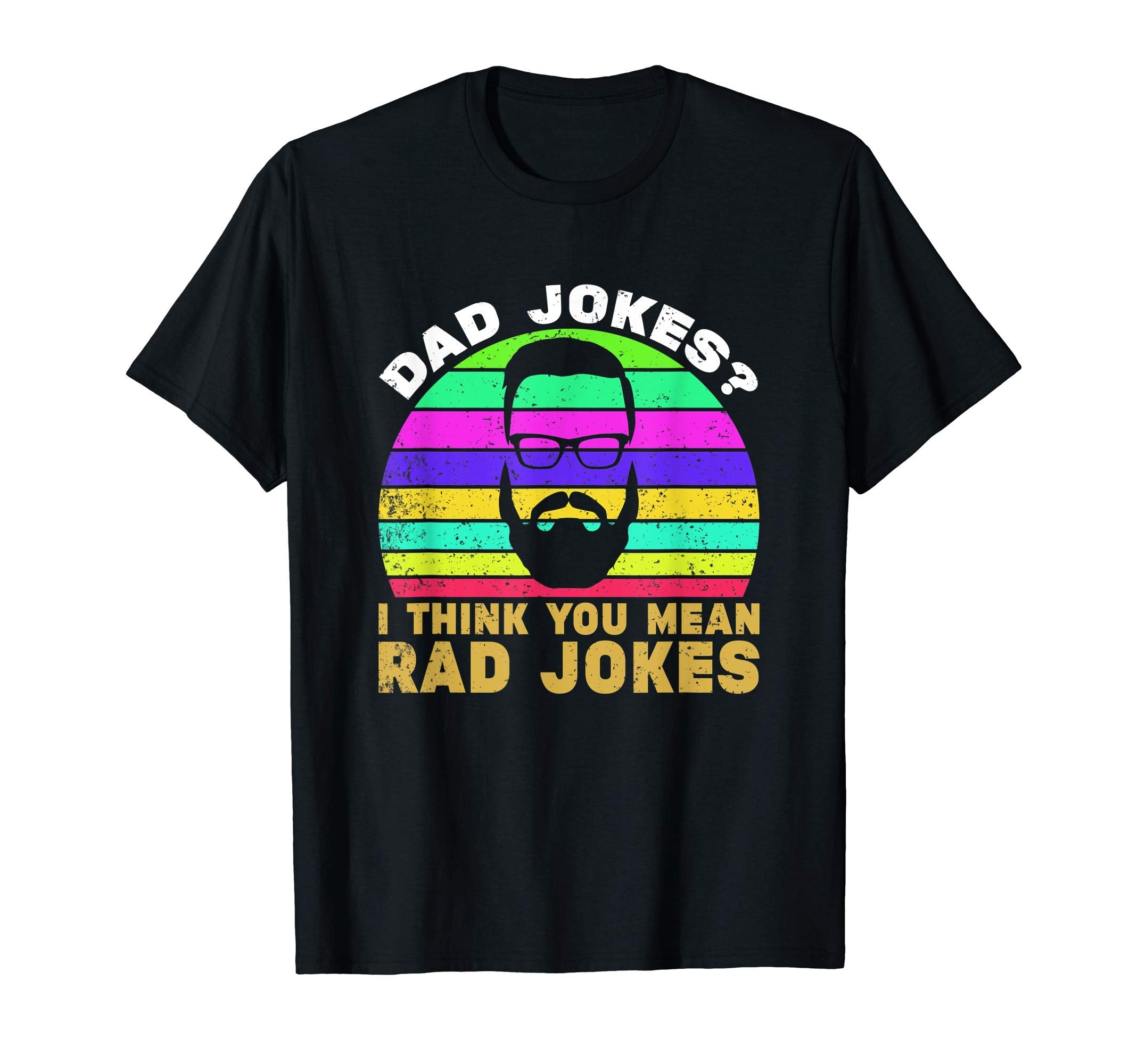 Funny Rad Jokes Punny Dad Fathers Day T-Shirt - Unique Graphic for Adults - T-Shirt, Sweatshirt, Hoodie