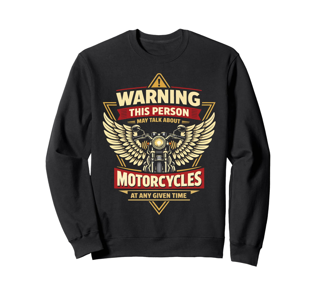 Motorcycle Biker Warning This Person Sweatshirt - Novelty Apparel Unisex - T-Shirt, Sweatshirt, Hoodie
