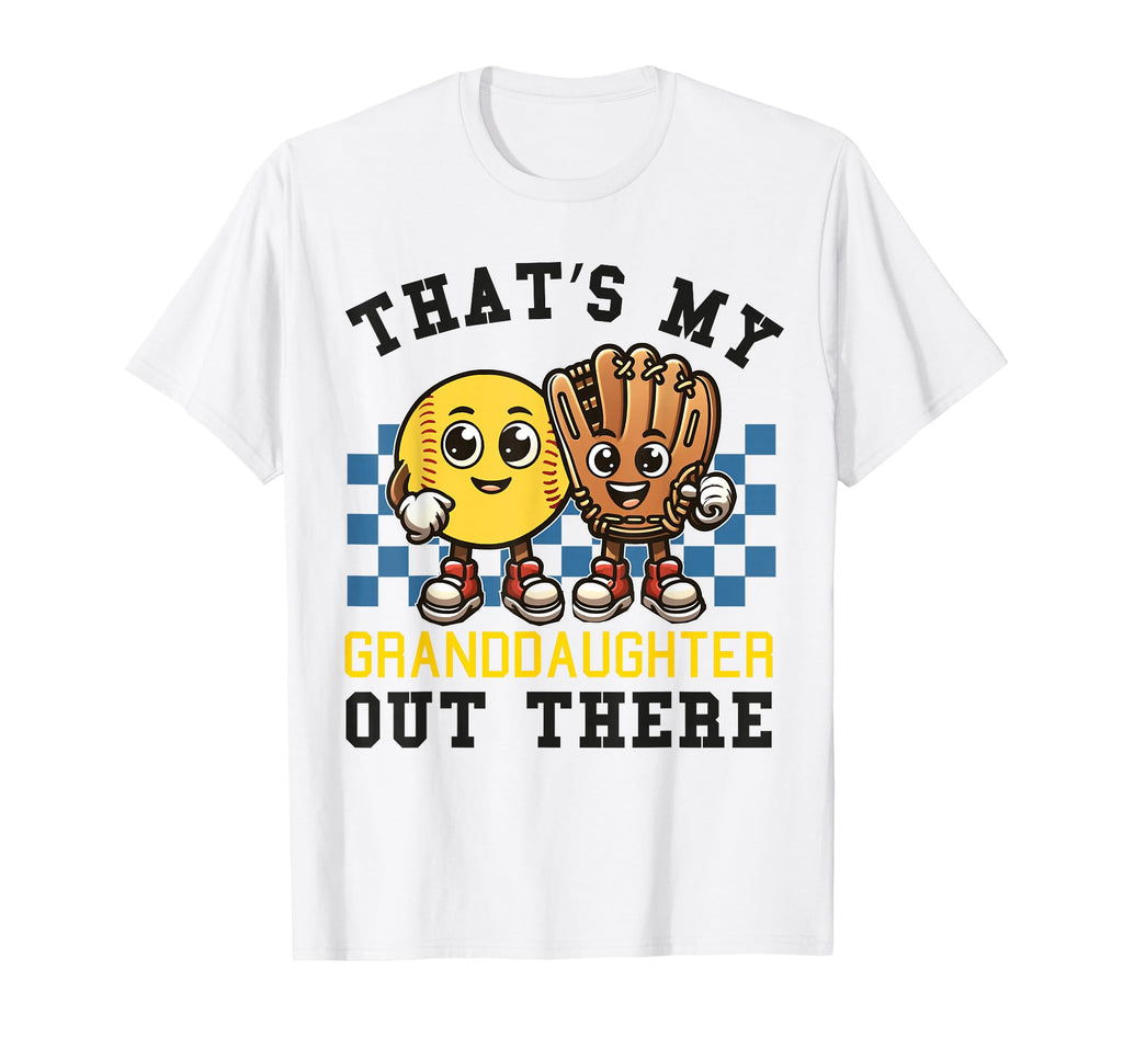 Thats My Granddaughter Out There Softball T-Shirt - Graphic Print Unisex - T-Shirt, Sweatshirt, Hoodie