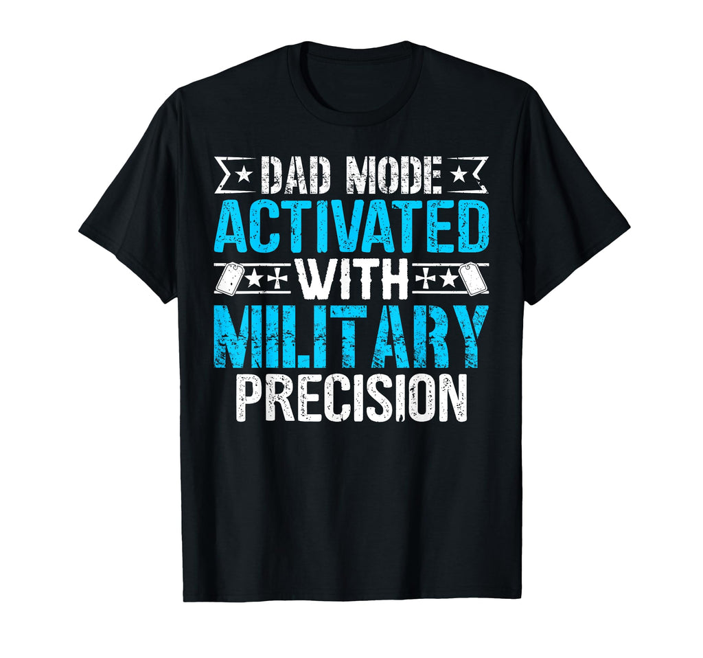 Dad Mode Activated Military T-Shirt - Casual Everyday Wear Unisex - T-Shirt, Sweatshirt, Hoodie