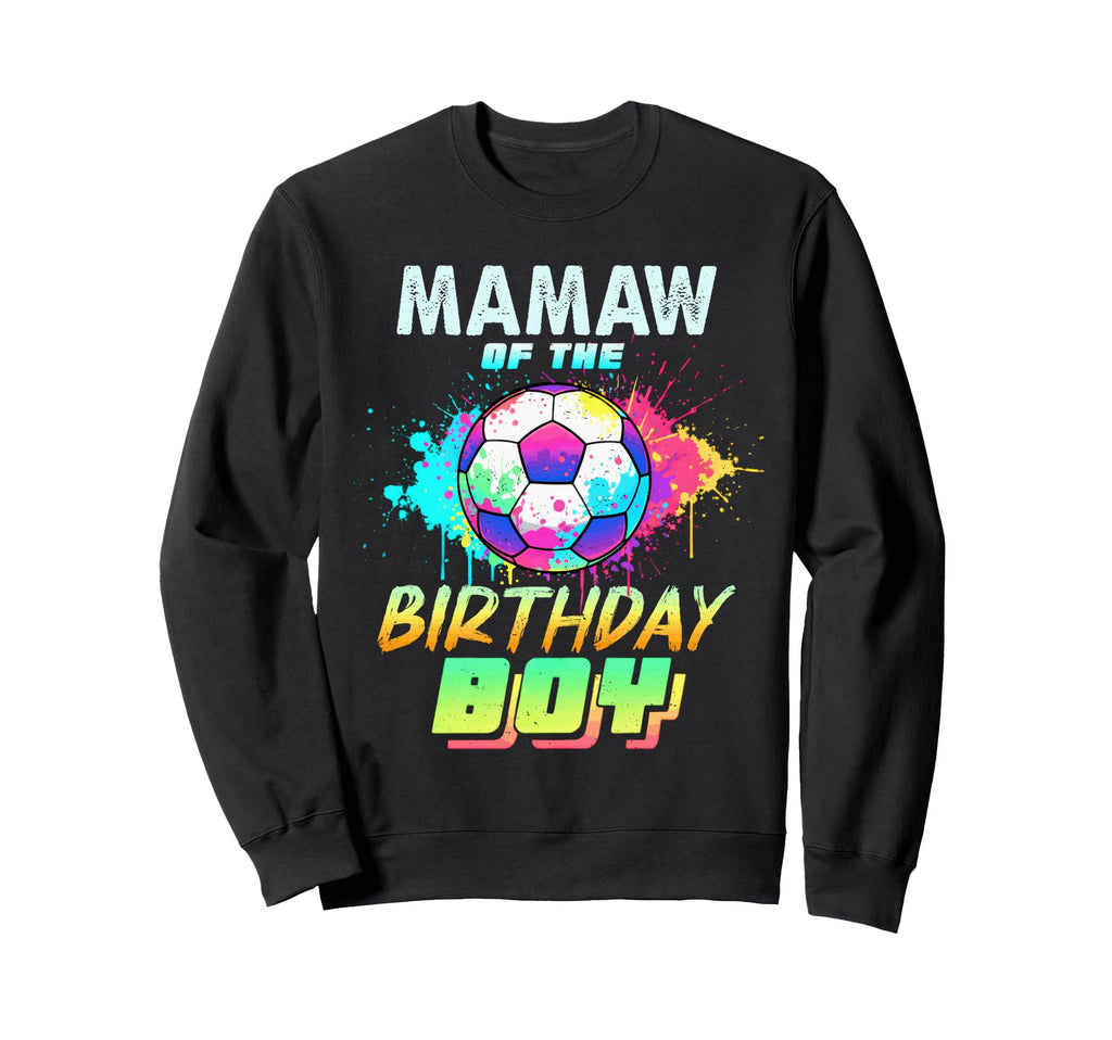 Mamaw Birthday Soccer Ball Colorful Sweatshirt - Streetwear Style Unisex - T-Shirt, Sweatshirt, Hoodie