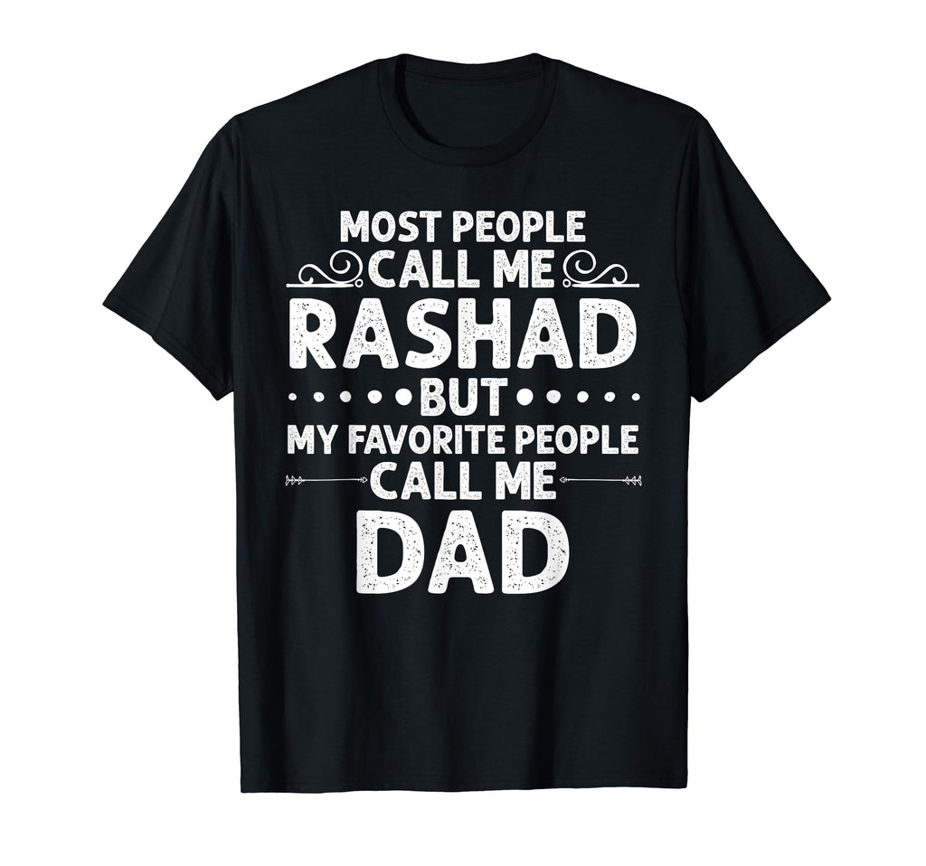 Rashad Gift Name Funny Fathers Day T-Shirt - Novelty Apparel for Adults - T-Shirt, Sweatshirt, Hoodie