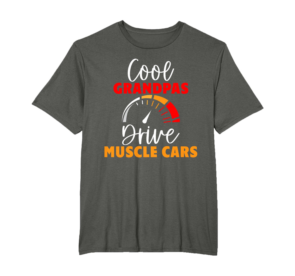 Grandpas Drive Muscle Cars Grandpa T-Shirt - Unique Graphic Unisex - T-Shirt, Sweatshirt, Hoodie