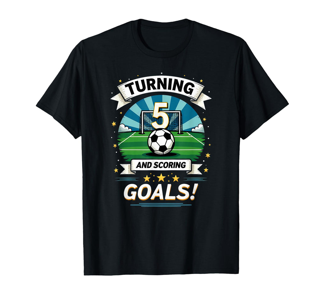 Turning 5 Scoring Goals 5Th Birthday T-Shirt - Unique Graphic Unisex - T-Shirt, Sweatshirt, Hoodie