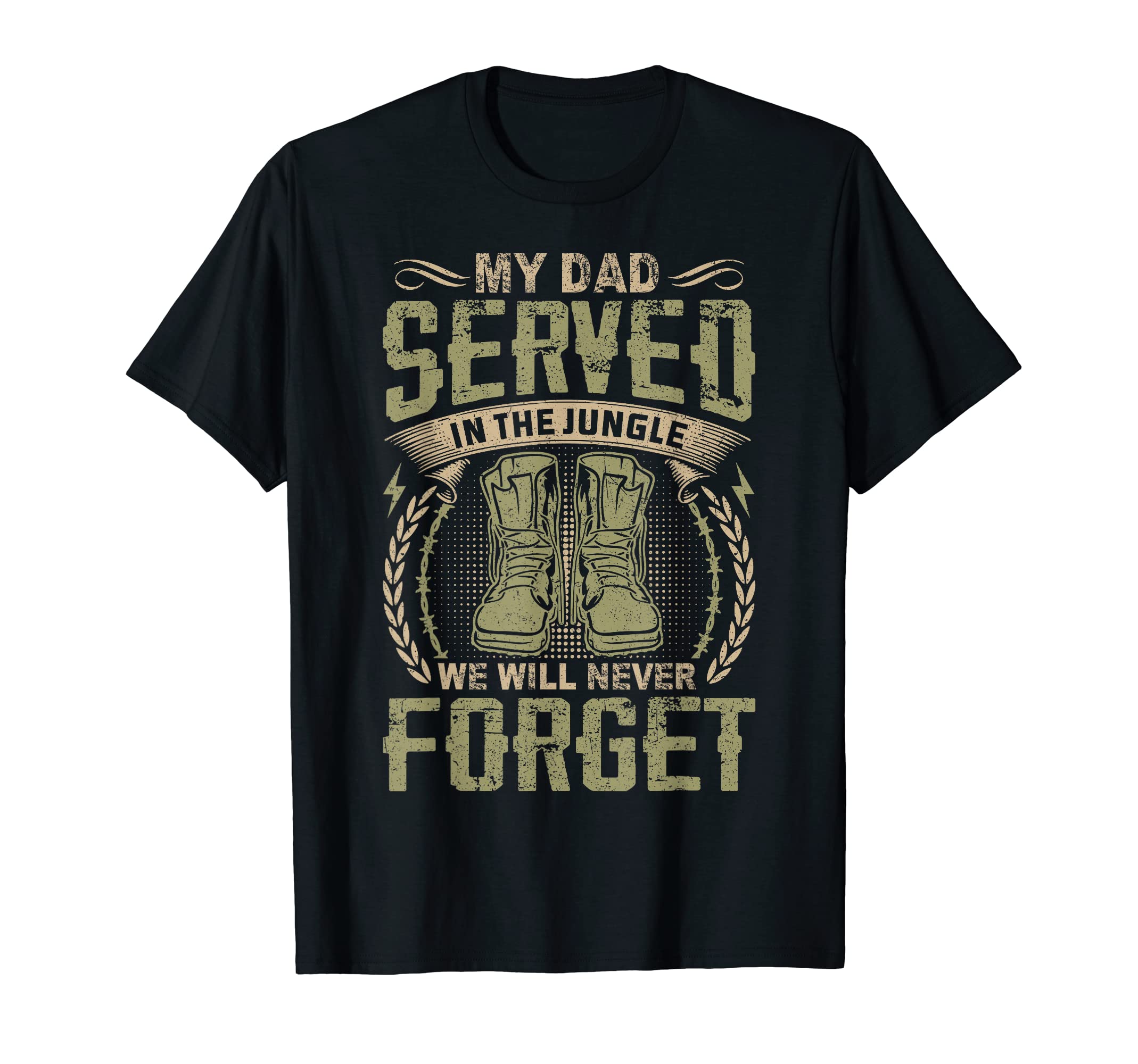 My Dad Served Jungle Vietnam T-Shirt - Fun Novelty Design Men Women - T-Shirt, Sweatshirt, Hoodie