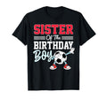 Sister Birthday Soccer Party Family T-Shirt - Casual Everyday Wear Unisex - T-Shirt, Sweatshirt, Hoodie