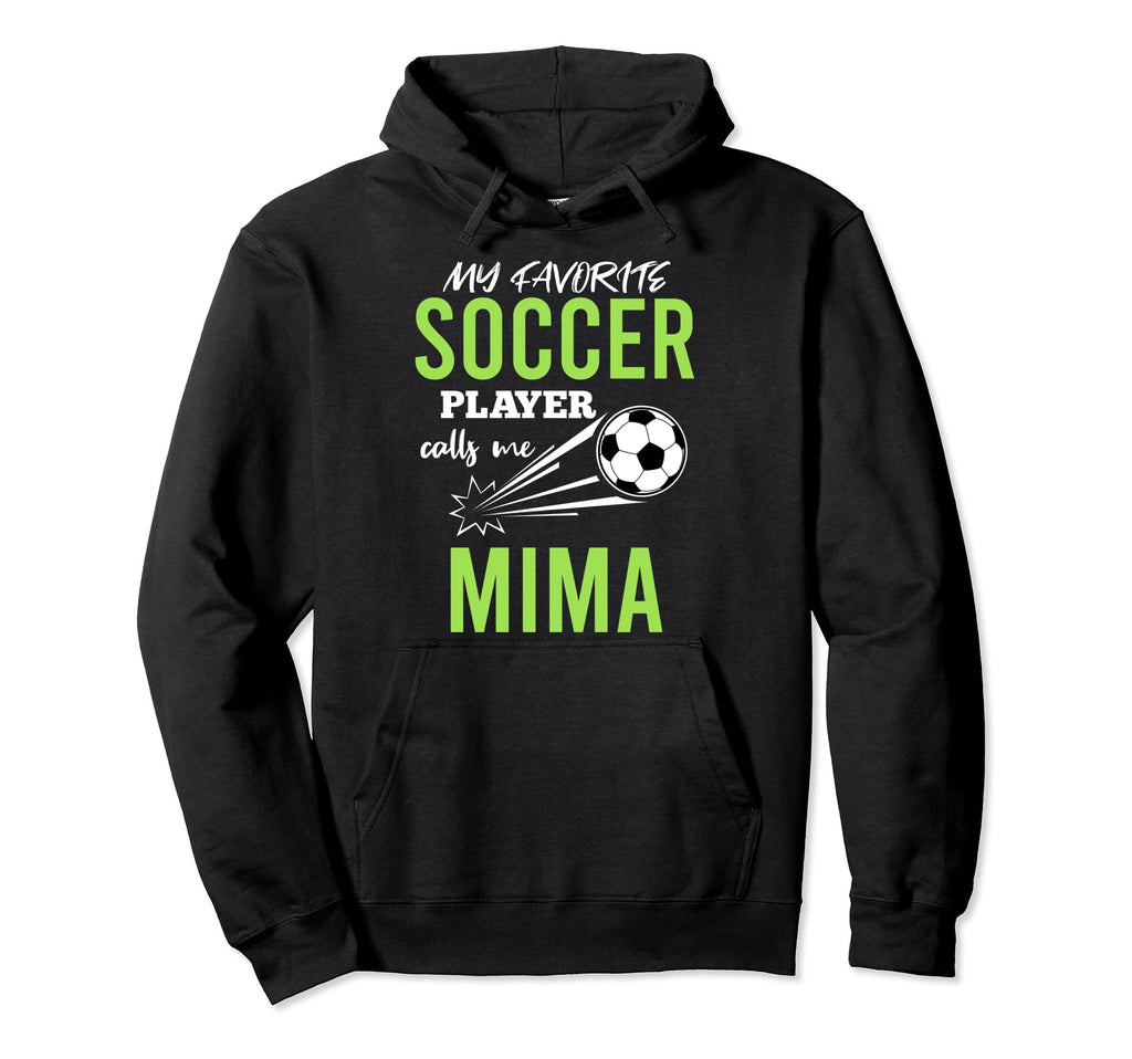 Soccer Mima My Favorite Player Calls Me Hoodie - Aesthetic Graphic Unisex - T-Shirt, Sweatshirt, Hoodie