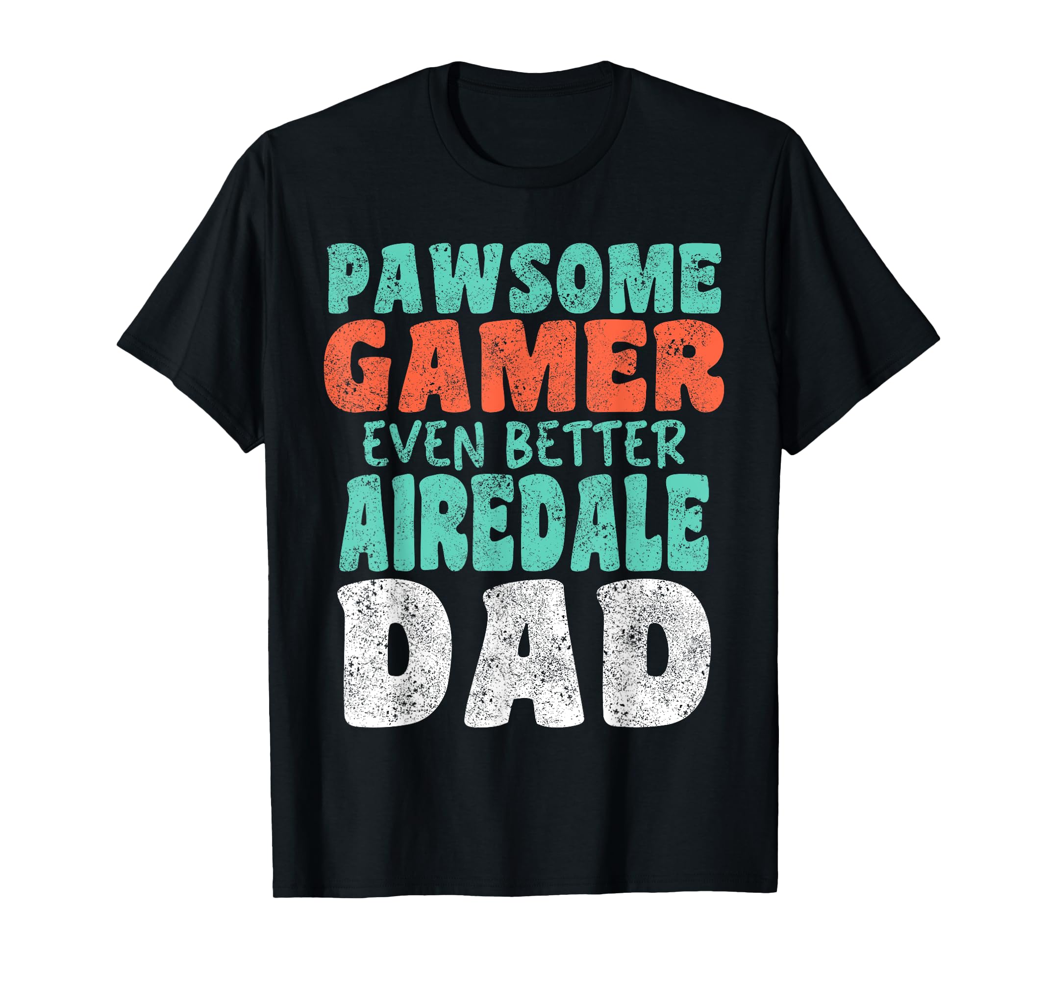 Pawsome Gamer Even Better Airedale T-Shirt - Custom Art Print for Adults - T-Shirt, Sweatshirt, Hoodie