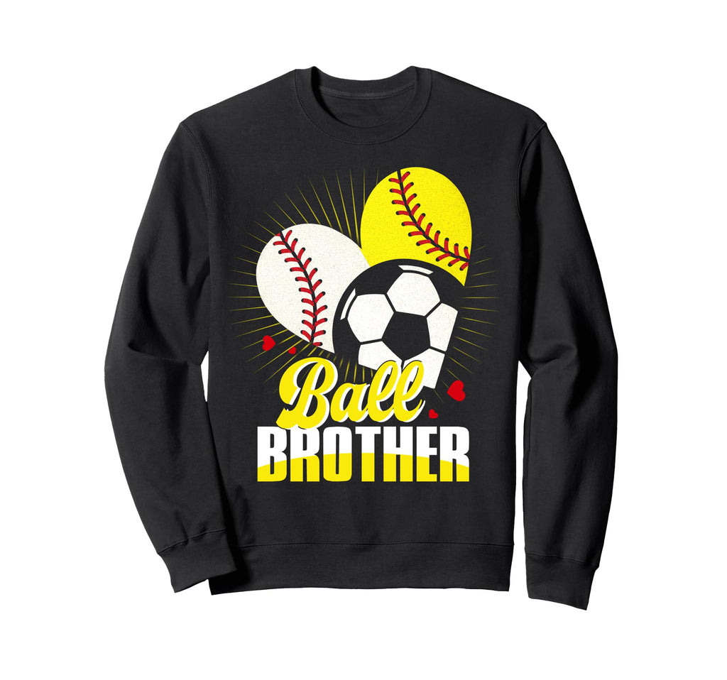 Ball Brother Baseball Softball Sweatshirt - Unique Graphic Men Women - T-Shirt, Sweatshirt, Hoodie