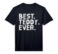 Best Teddy Ever Funny Personalized Name T-Shirt - Trendy Graphic Unisex - T-Shirt, Sweatshirt, Hoodie