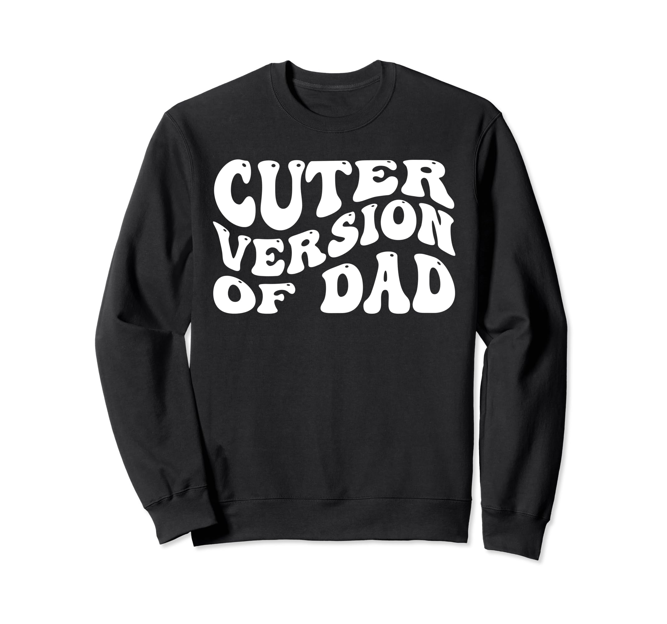 Funny Cuter Version Dad Family Sweatshirt - Casual Everyday Wear Unisex - T-Shirt, Sweatshirt, Hoodie