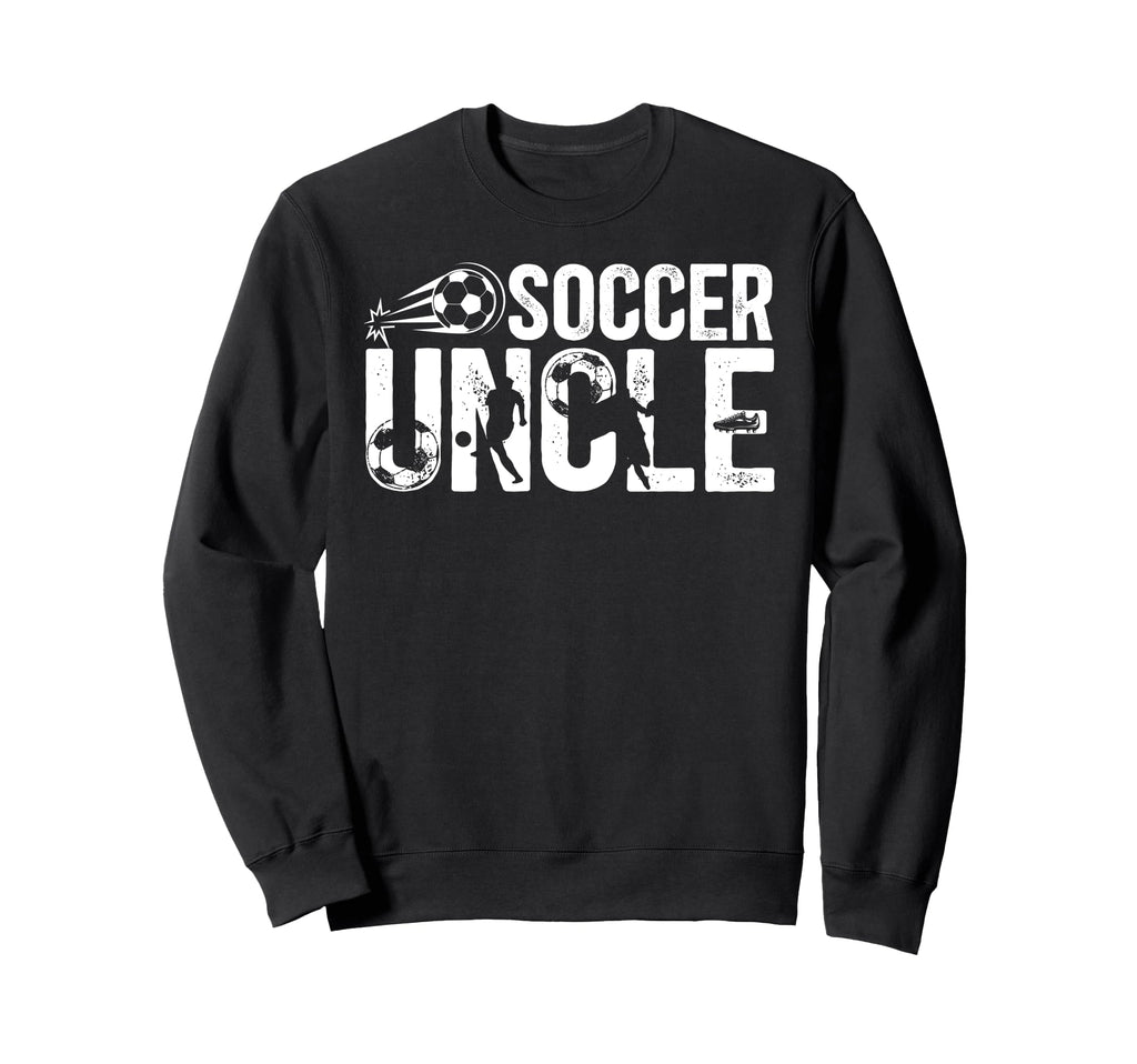 Soccer Uncle Soccer Player Uncle Sweatshirt - Custom Art Print for Adults - T-Shirt, Sweatshirt, Hoodie