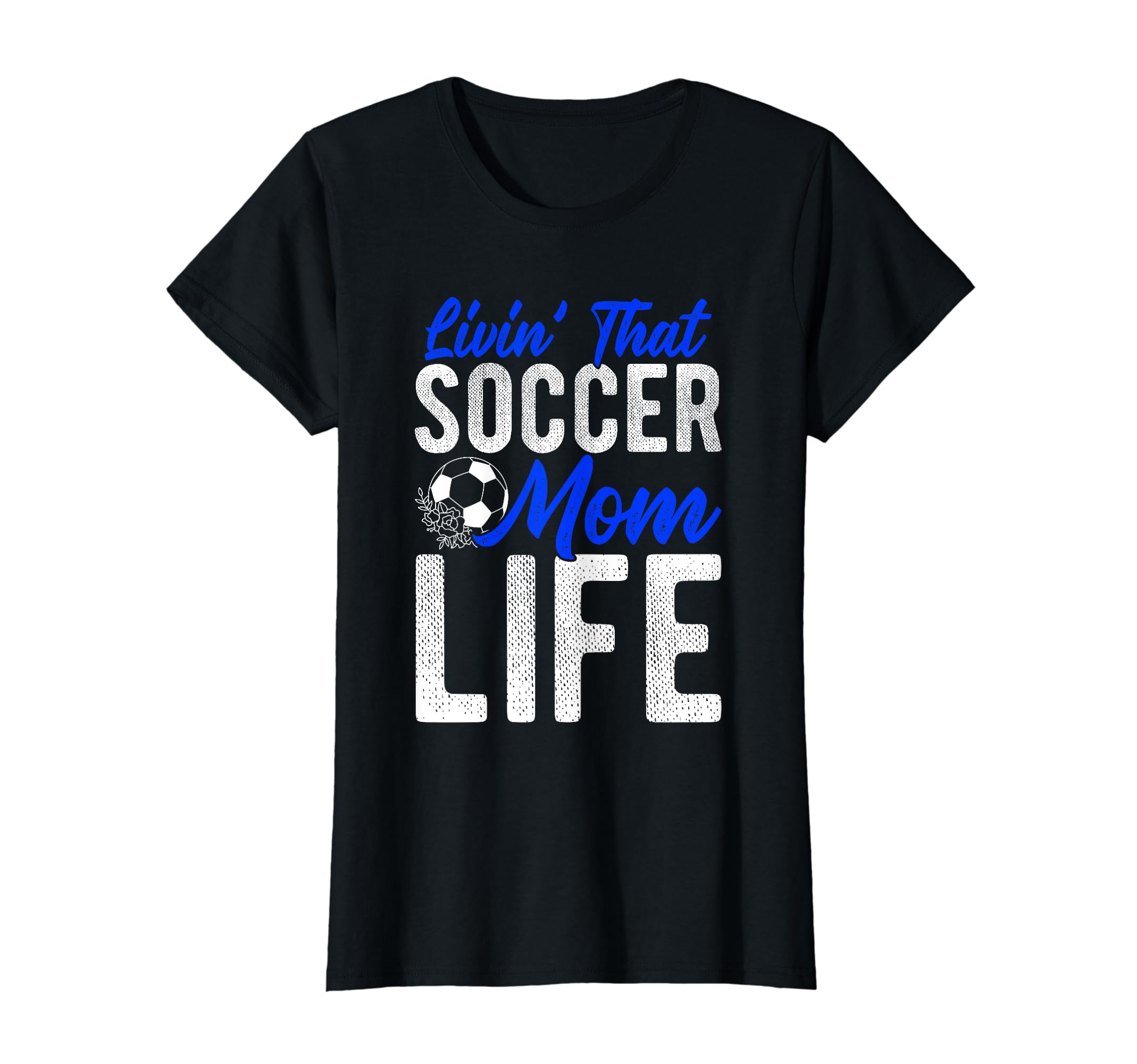 Livin That Soccer Mom Life Soccer T-Shirt - Fun Novelty Design Unisex - T-Shirt, Sweatshirt, Hoodie
