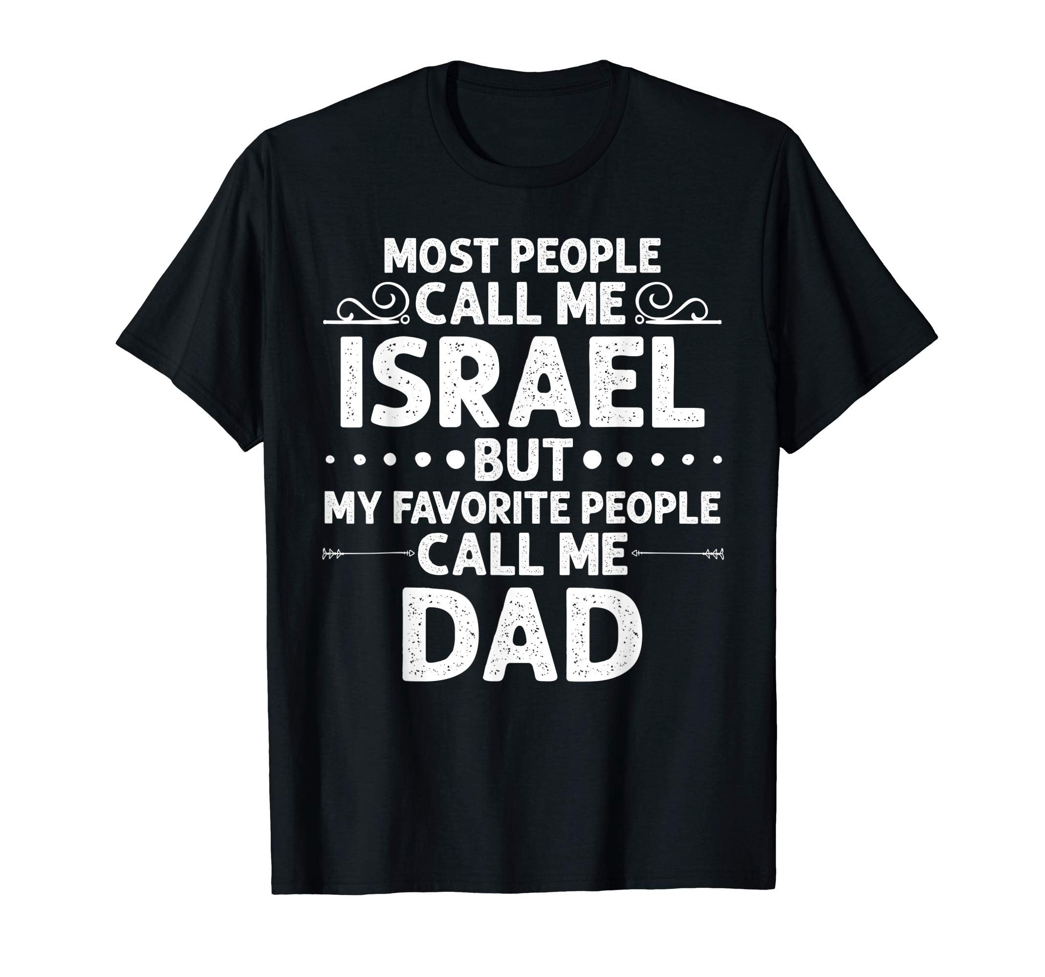 Israel Gift Name Funny Fathers Day T-Shirt - Unique Graphic for Adults - T-Shirt, Sweatshirt, Hoodie