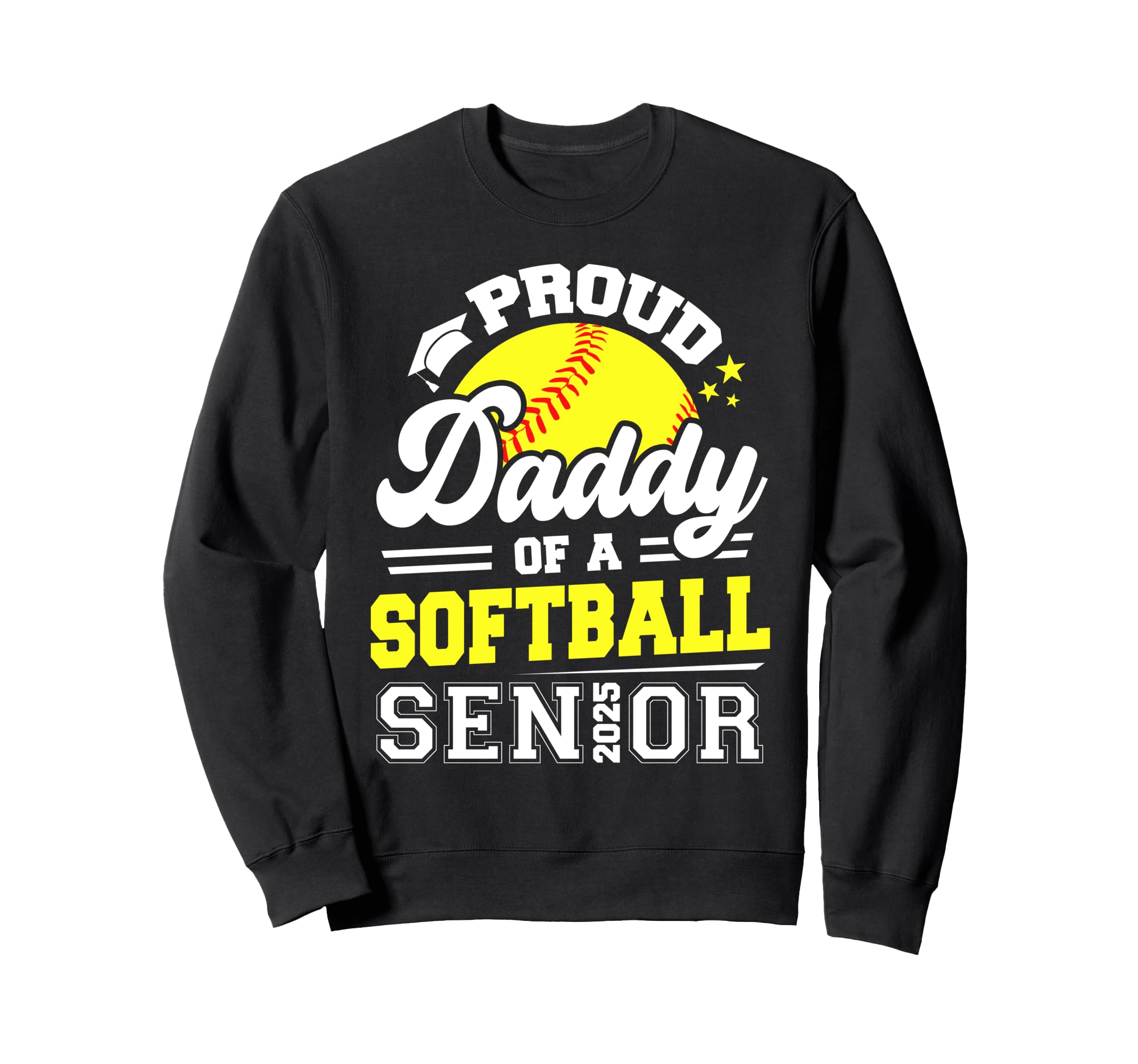 Proud Daddy Softball Senior 2025 Sweatshirt - Unique Graphic Unisex - T-Shirt, Sweatshirt, Hoodie