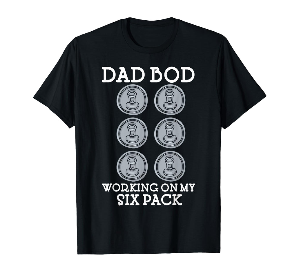 Dad Bod Working My Six Pack Beer T-Shirt - Aesthetic Graphic Men Women - T-Shirt, Sweatshirt, Hoodie