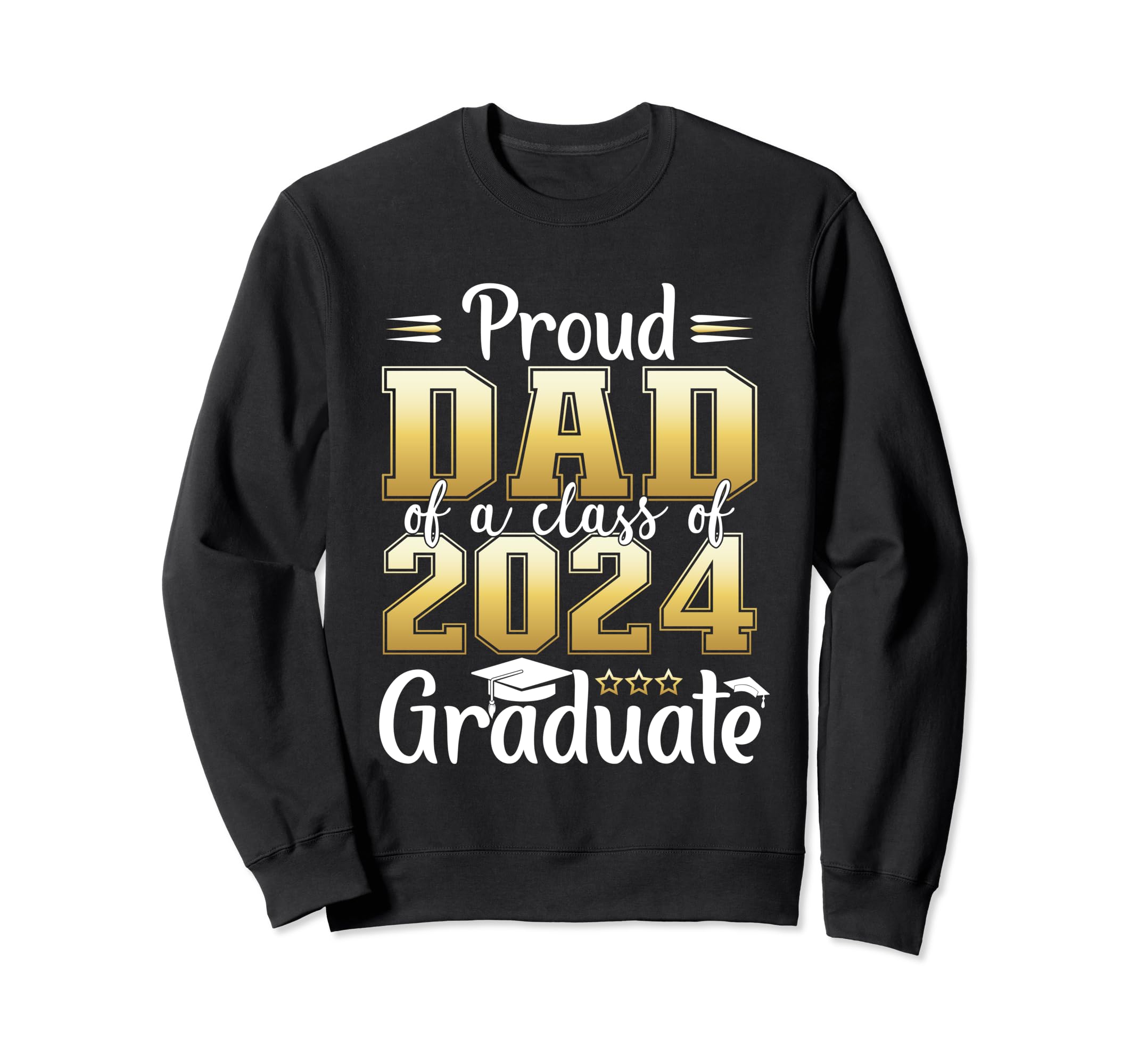 Proud Dad Class 2024 Graduate Senior Sweatshirt - Graphic Print Unisex - T-Shirt, Sweatshirt, Hoodie