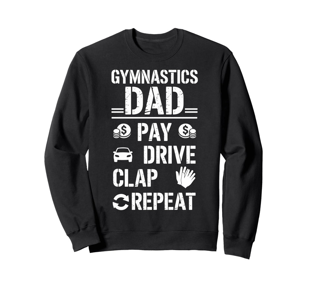 Funny Gymnastics Dad Joke Pay Drive Sweatshirt - Trendy Graphic for Adults - T-Shirt, Sweatshirt, Hoodie